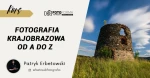 Kurs fotografia krajobrazowa od A do Z