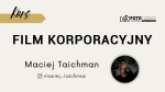 Kurs: Film korporacyjny - wejście na rynek kontraktów 10–40 tys. zł