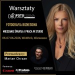 Warsztaty fotografii biznesowej z Marianem Chrzanem - Mieszanie światła i praca w studio - Warszawa - 06-07.06.2026 