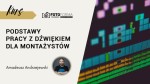 Podstawy pracy z dźwiękiem dla montażystów
