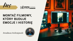 Montaż filmowy: jak budować historię, rytm i emocje?