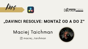 Kurs DaVinci Resolve – od A do Z