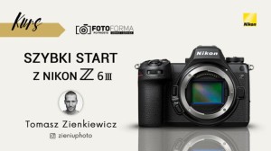 Nikon Z6 III – Szybki start (Kurs obsługi aparatu) | produkt gratisowy