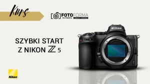 Nikon Z5 – Szybki start (Kurs obsługi aparatu) | produkt gratisowy