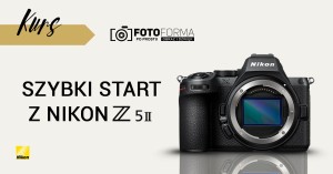 Nikon Z5 II – Szybki start (Kurs obsługi aparatu) | produkt gratisowy