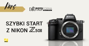 Nikon Z50 II – Szybki start (Kurs obsługi aparatu) | produkt gratisowy