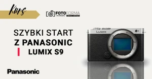 Panasonic Lumix S9 – Szybki start (Kurs obsługi aparatu) | produkt gratisowy