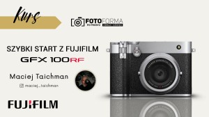 Fujifilm GFX100 RF – Szybki start (Kurs obsługi aparatu) | produkt gratis